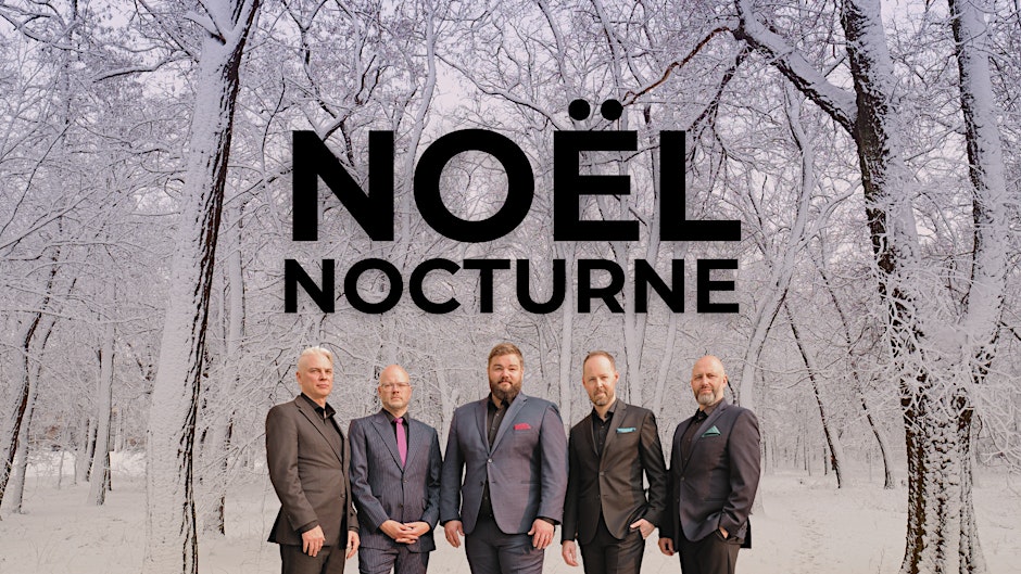 Five men pose in a snowy forest. The title Noel Nocturne is shown above the men